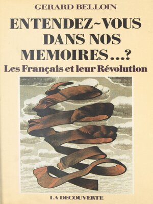 cover image of Entendez-vous dans nos mémoires...? Les Français et leur Révolution